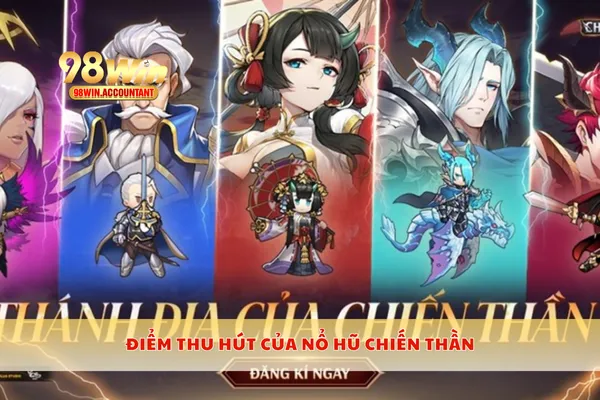 Điểm thu hút của nổ hũ chiến thần