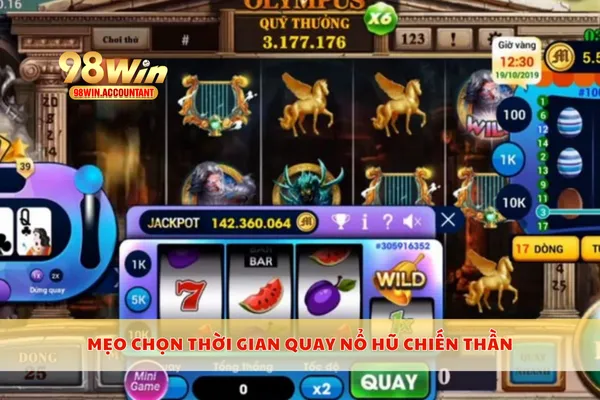 Mẹo chọn thời gian quay nổ hũ chiến thần